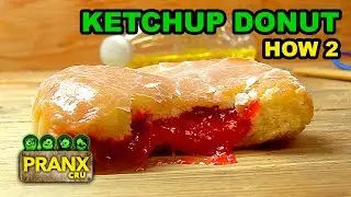 Tasty Tricks : Ketchup Filled Donut - Pranx CRU