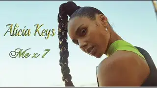 Alicia Keys - Me x 7