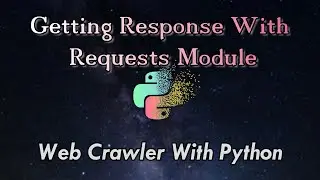 Getting Response With Requests Module In Python || Web Crawler With Python || Ethical Hacking