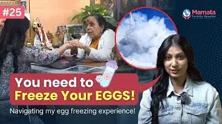 Should You Freeze Your Eggs? My Journey and Expert Insights! | Mamata Fertility Hospital: Hyderabad