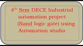 4th semDECE industrialautomation realization of NAND gate usingladder diagram using automationstudio