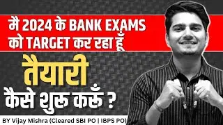 🔥Bank Exams 2024 Preparation Strategy (New) Best Study Plan & Syllabus | Vijay Mishra