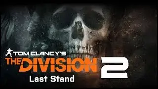 The Division - Last Stand DLC 2 (Gameplay)
