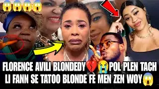 MEN ZEN FLORENCE AVILI BLONDEDY💔😭WOY POL PLEN TACH/ LI FANN  SE TATOO BLONDE FÈ KRÈM NAN FINI AVÈL  