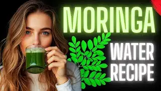How to Make Moringa Tea That Boosts Immunity & Burns Fat Naturally
