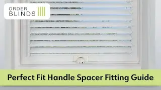 Perfect Fit Blind Handle Spacer Fitting Guide | Order Blinds Online Ltd