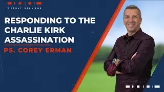Responding to the Charlie Kirk Assassination | Pastor Corey Erman | River Church WPB