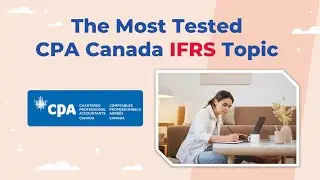 The MOST Tested IFRS Topic On CPA Canada Exams - 100% - IFRS 15 Revenue Recognition