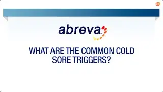 What Triggers Cold Sores? | Abreva&reg; FAQ