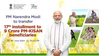 PM Narendra Modi transfers 17th Installment to 9 Crore PM-KISAN beneficiaries.
