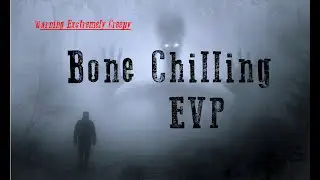 BONE CHILLING EVP
