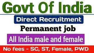 Govt of India new recruitment 2023 permanent govt job | new vacancy March 2023 |