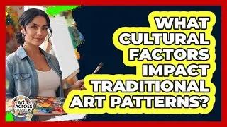 What Cultural Factors Impact Traditional Art Patterns?