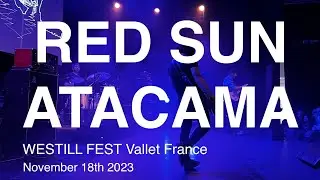 RED SUN ATACAMA - Full Live Concert 4K @ WESTILL FEST | Vallet, France - November 18th 2023