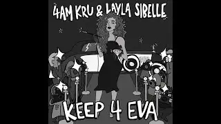 Keep 4 Eva - 4am Kru & Layla Sibelle