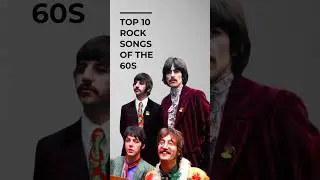 TOP 10 ROCK SONGS OF THE 60s #60s #thebeatles #therollingstones #thebeachboys #music #classicrock