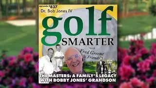 The Masters: A Family&rsquo;s Legacy. In Conversation with Bobby Jones Grandson |golf SMARTER #837