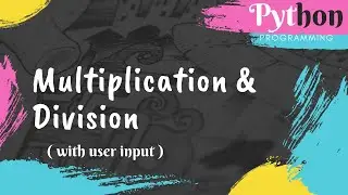 Multiplication and division of two integer | user input | python programming