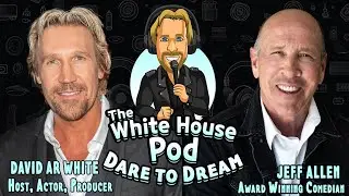 The White House Pod &mdash; Не бойтесь мечтать &mdash; с удостоенным наград комиком Джеффом Алленом