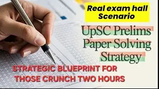 PART IX: Strategic Blueprint UPSC PRELIMS paper solving strategy in real exam hall scenario #Prelims