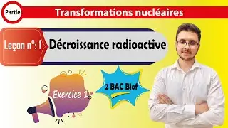 2 BAC BIOF - Nucléaire - Exercice corrigé 1 - Décroissance radioactive