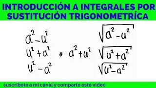 INTRODUCCIÓN A INTEGRALES POR SUSTITUCIÓN TRIGONOMETRÍCA