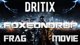 Frag-Movie FoxedNdrop N&deg;1 || Edit By DriTix