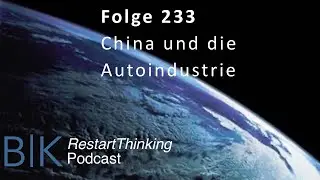 RestartThinking-Podcast Folge 233 - China und die Autoindustrie