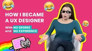 How I started UI/UX designer career with NO DEGREE and NO EXPERIENCE