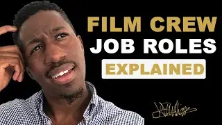 Film Crew Job Roles Explained | 100 Day Film Financing | Jordan Bunton-Williams