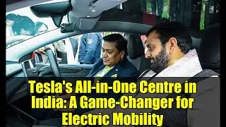 Tesla's All-in-One Centre in India: A Game-Changer for Electric Mobility