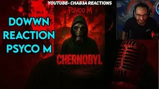 [ D0wwn Reaction ] Psyco M - Chernobyl🔥  | Reaction Nar  !! Down