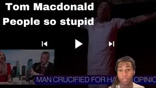 Tom Macdonald - &ldquo;People So Stupid&rdquo; - REACTION😮