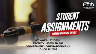 ASSIGNMENT ON SHALLOW FOCUS SHOTS|| KINERU YUGESH || DEPARTMENT CINEMATOGRAPHY|FTIH FILM SCHOOL||