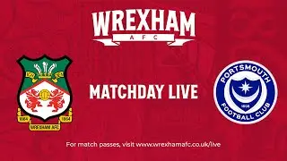 Wrexham Match Day Live - Wrexham vs Portsmouth