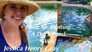 Plein Air Painting a Duck Pond with Jessica Henry Gray