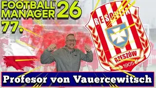 Profesor von VaueRCewitsch i zaginione trofea | Football Manager 2026 | #77 Walka o coś więcej.