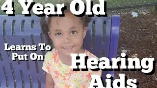4 Year Old Learns How To Put On Her Hearing Aids !!❤️