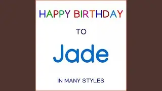 Happy Birthday To Jade - Traditional