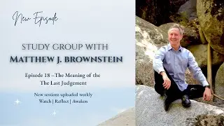 The Meaning of the Last Judgement | A Course in Miracles Study Group with Matthew Brownstein