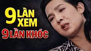 9 Lần Xem, 9 Lần Khóc - Vở Cải Lương Day Dứt Đến Cuối Đời | Vũ Linh, Tài Linh