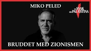 Miko Peled: The Break with Zionism  | A talk about Palestine #8 (Clip)
