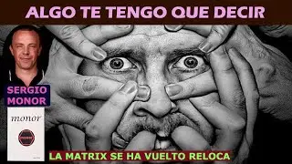 843 LA MATЯIX SE HA VUELTO REL&Theta;CA con SERGIO MONOR