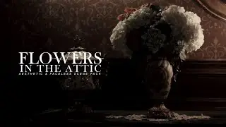 flowers in the attic: the origin | scene pack