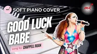Good Luck Babe, by Chappell Roan - Soft Piano Cover