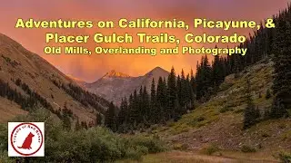 Adventures on California, Picayune & Placer Gulch #offroadoverland #adventureexploring #alpineloop