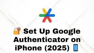 Set Up Google Authenticator on iPhone in 2025 | Ultimate 2FA Guide 🔒