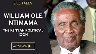 William Ole Ntimama - The Kenyan Political Icon