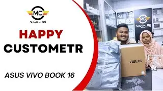 ASUS VivoBook 16 Laptop Unboxing at MC Solution BD &ndash; Happy Customer's Reaction!