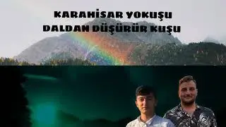 KARAHİSAR YOKUŞU DALDAN DÜŞÜRÜR KUŞU KAAN KAYACI